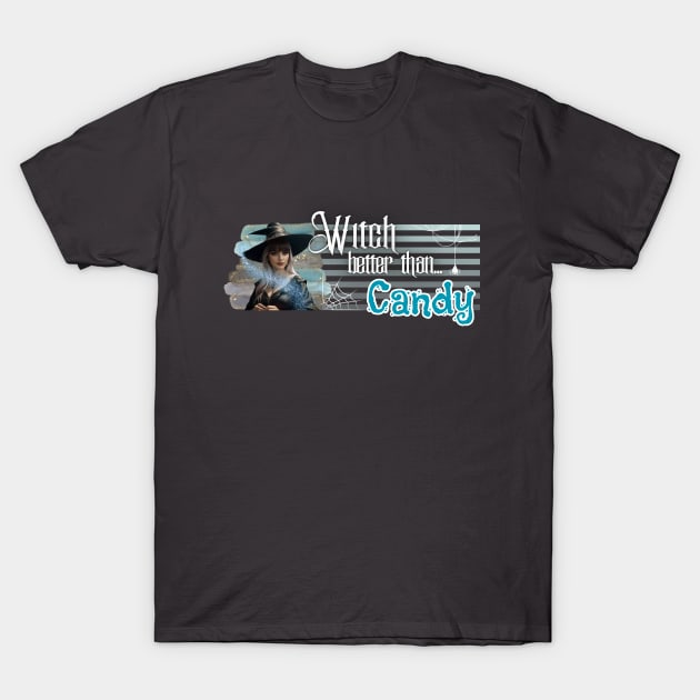 Sea color Witch Better than Halloween Candy T-Shirt by PixelkaArt